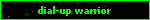 dial-up warrior